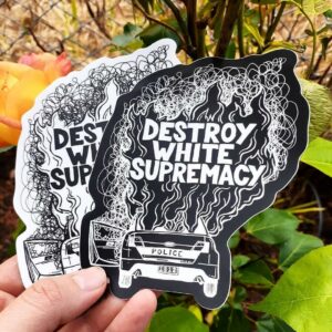 Destroy White Supremacy Sticker